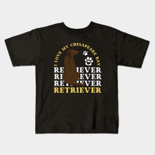 Chesapeake Bay retriever Cute Life is better with my dogs I love all the dogs Kids T-Shirt